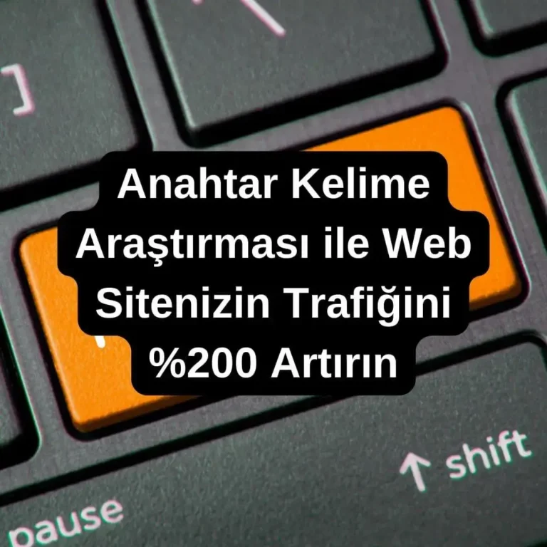 Anahtar Kelime Araştırması ile Web Sitenizin Trafiğini 0 Artırın