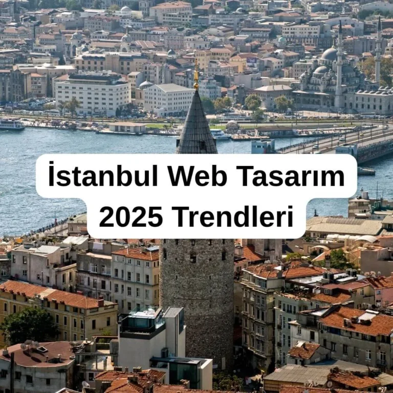 İstanbul Web Tasarım 2025 Trendleri