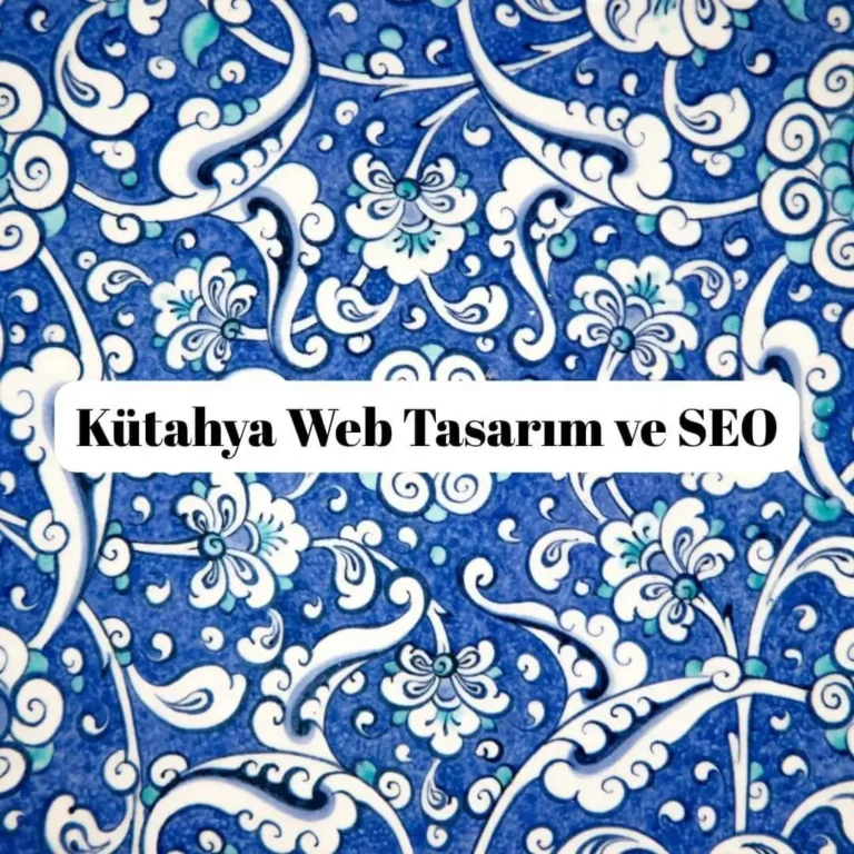 Kütahya Web Tasarım ve SEO