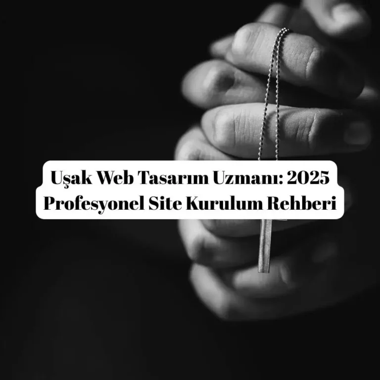 Uşak Web Tasarım Uzmanı 2025 Profesyonel Site Kurulum Rehberi
