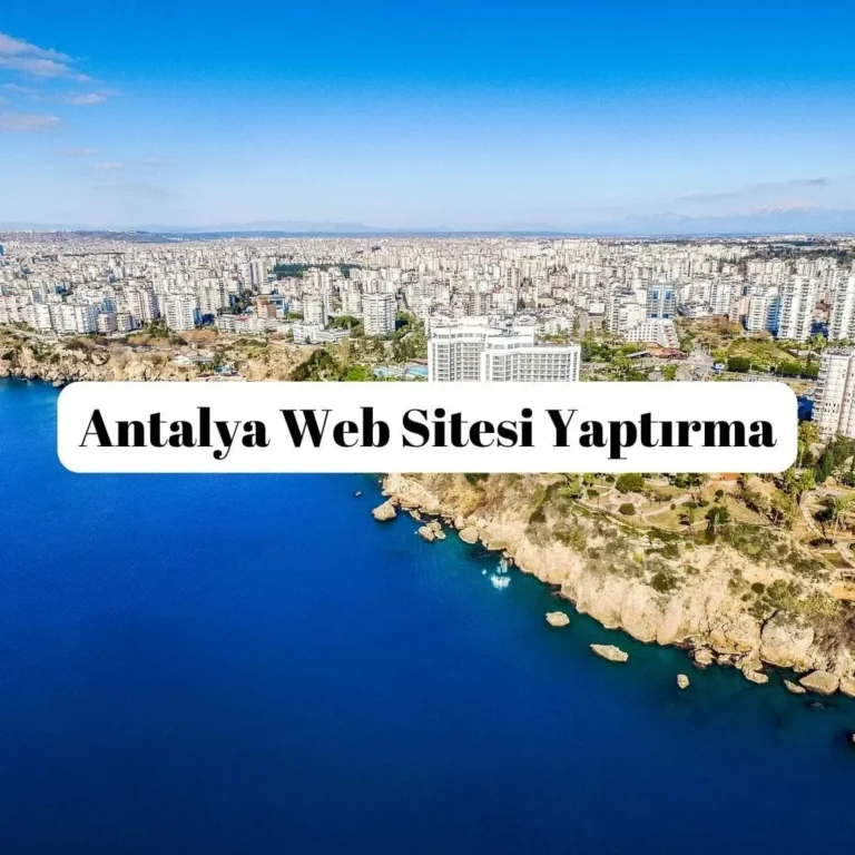 Antalya Web Sitesi Yaptırma