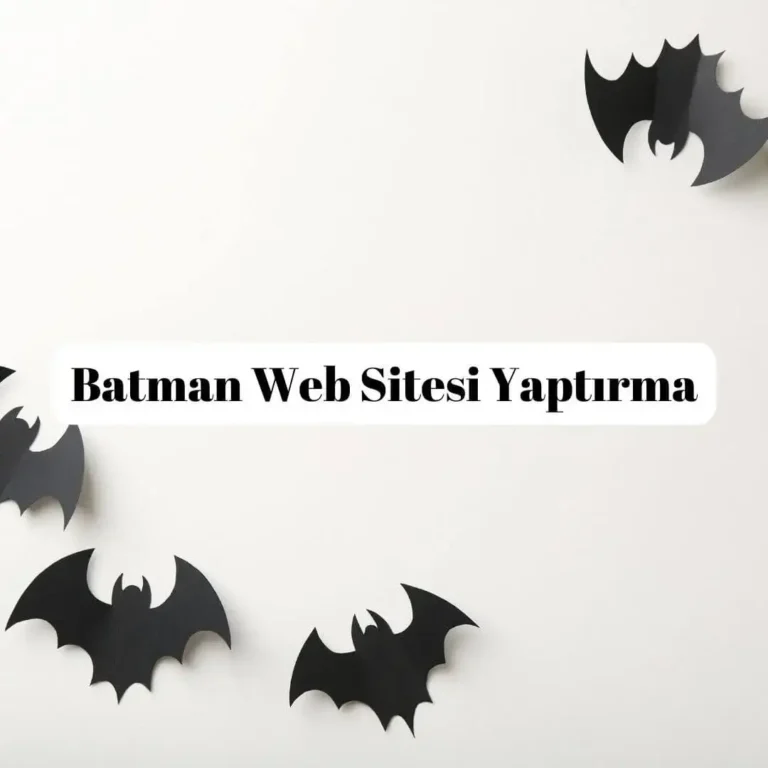 Batman Web Sitesi Yaptırma