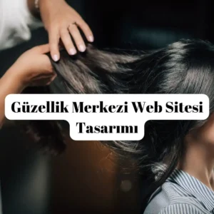 Güzellik Merkezi Web Sitesi Tasarımı güzellik salonu seo