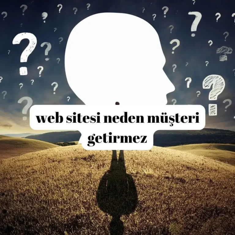 web sitesi neden müşteri getirmez